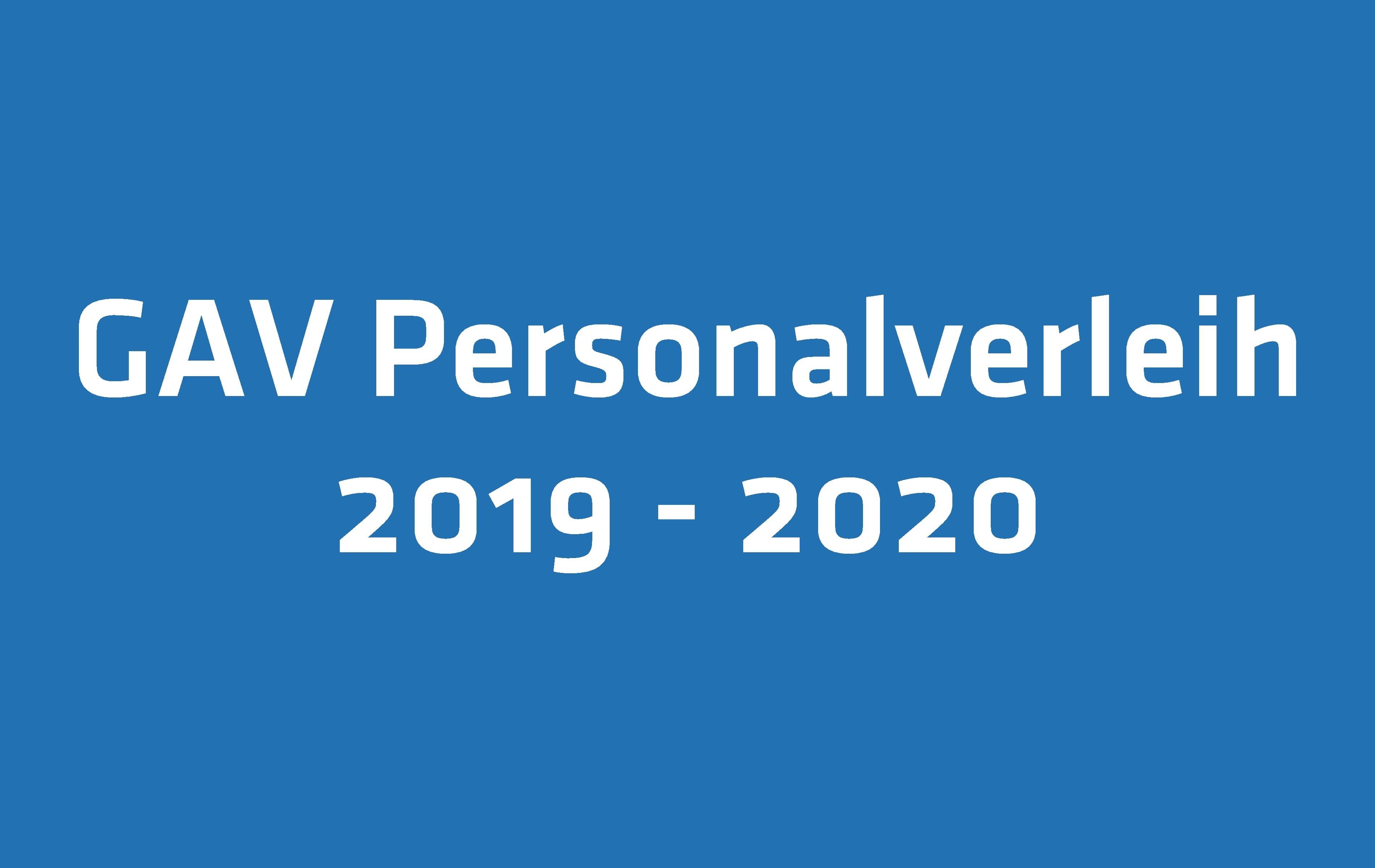 GAV Personalverleih 2019-2020: Neue Mindestlöhne ab 2020
