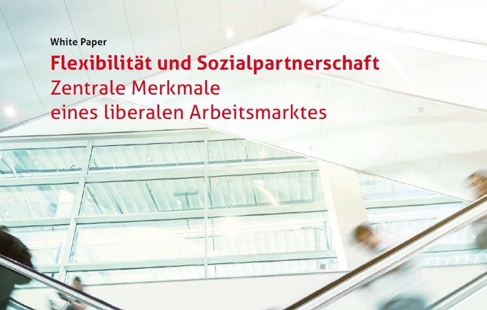 White Paper – Flexibilität und Sozialpartnerschaft: Zentrale Merkmale eines liberalen Arbeitsmarktes