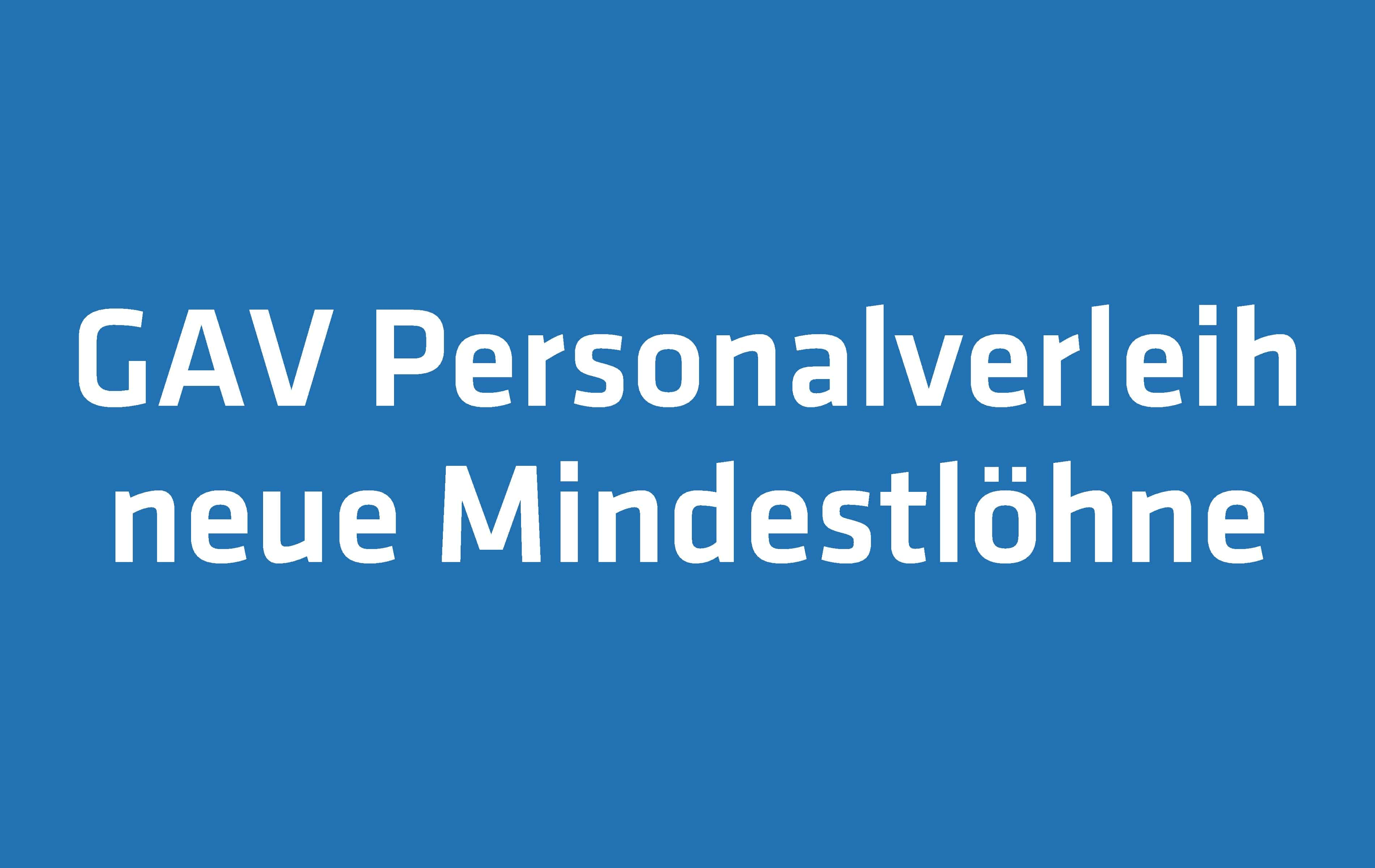 Neue Mindestlöhne GAV Personalverleih